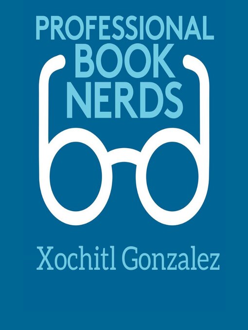 Title details for Xochitl Gonzalez 2022 Interview by Professional Book Nerds - Available